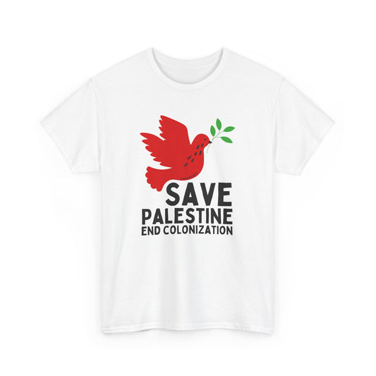 Save Palestine, End Colonization